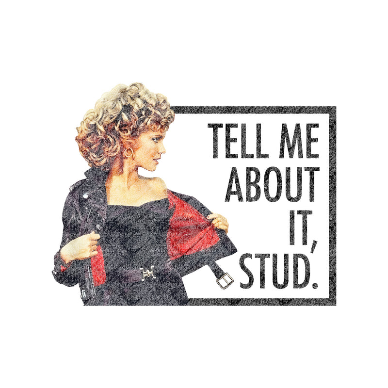 Tell Me About It, Stud - DTF Transfer