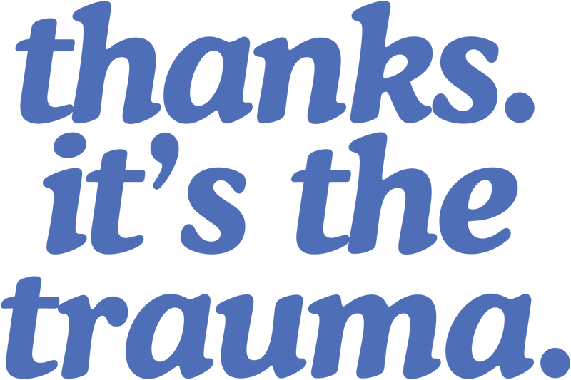 Thanks. It's The Trauma. - DTF Transfer