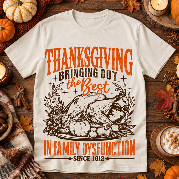 Sarcastic Thanksgiving Family Dysfunction - DTF Transfer