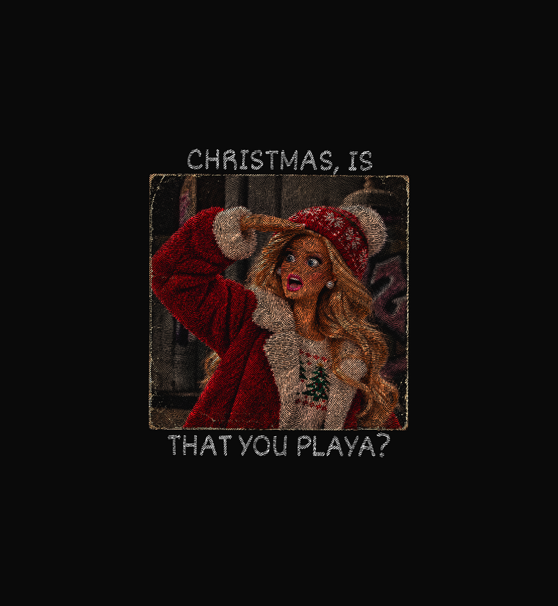Is That You Playa? Sassy Fashion Doll Christmas - DTF Transfer