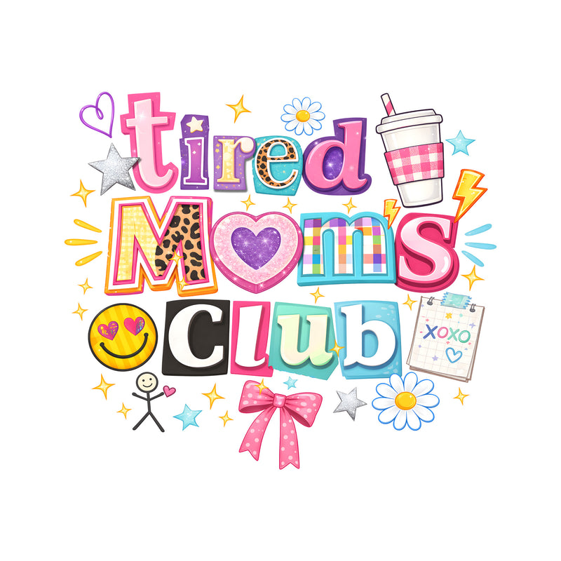 Tired Moms Club - DTF Transfer