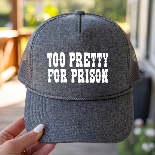 Too Pretty For Prison - DTF Transfer