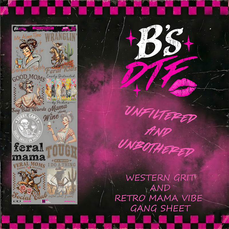 Unfiltered & Unbothered - Western Grit & Retro Mama - DTF Gang Sheet