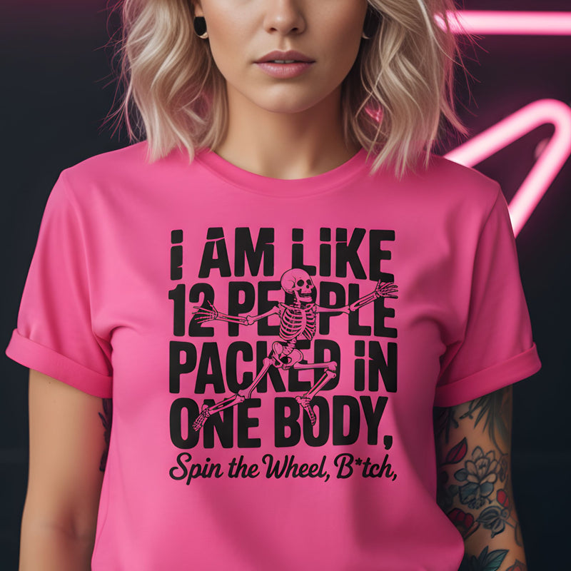 I Am Like 12 People- DTF Transfer