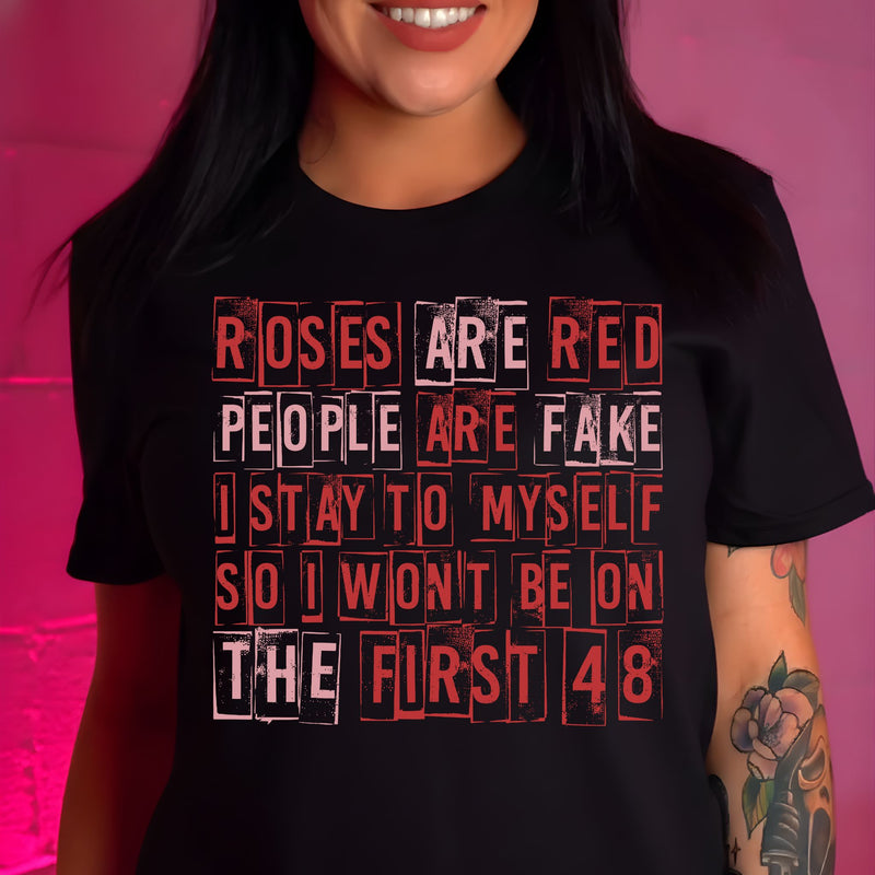 Roses Are Red People Are Fake- DTF Transfer