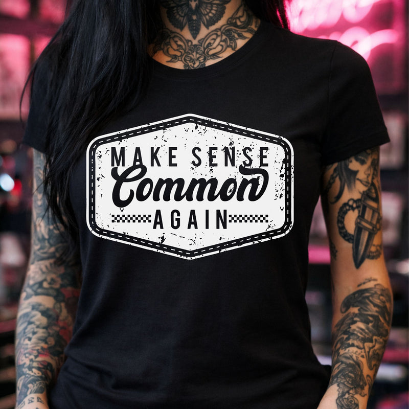 Make Sense Common Again- DTF Transfer