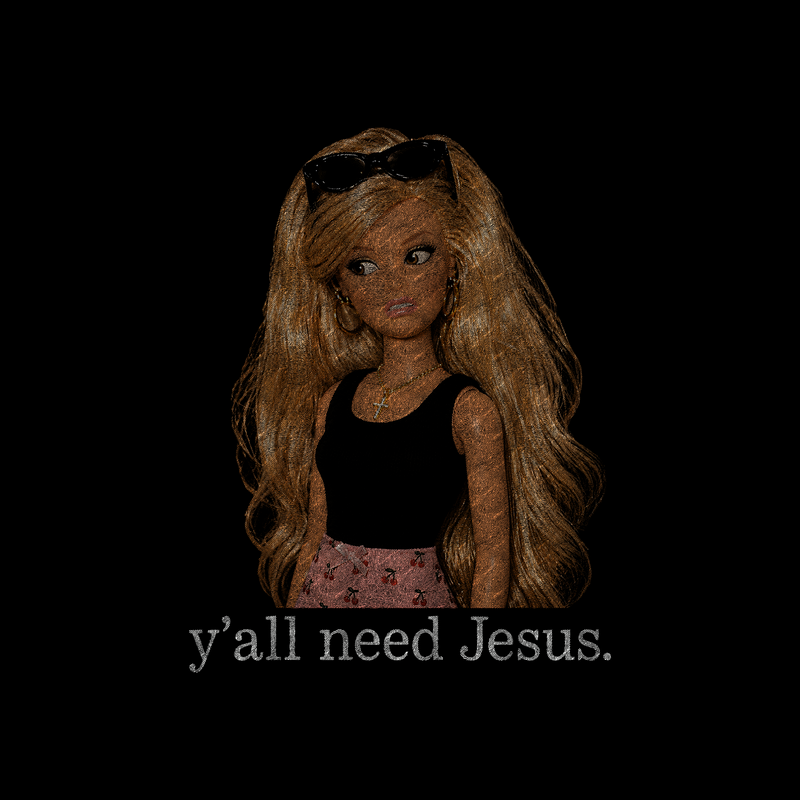 Y'all Need Jesus - DTF Transfer