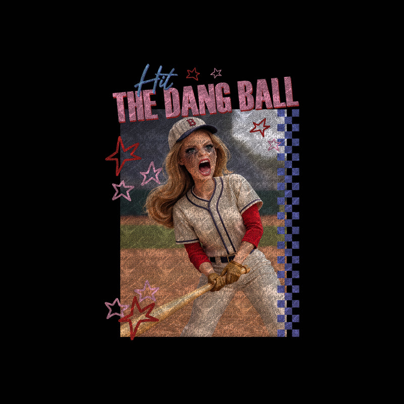 Hit The Dang Ball - DTF Transfer