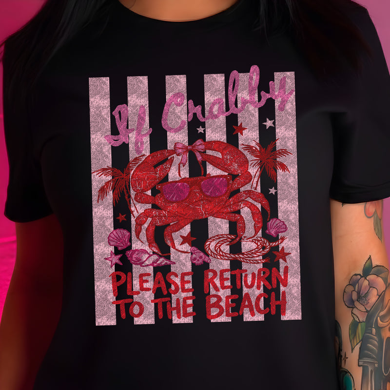 If Crabby, Return To The Beach - DTF Transfer