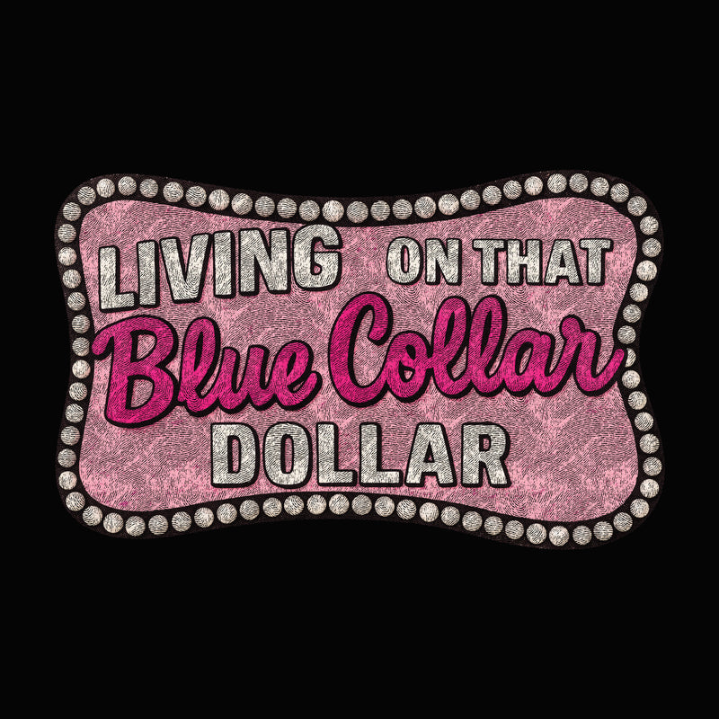 Blue Collar Dollar - DTF Transfer