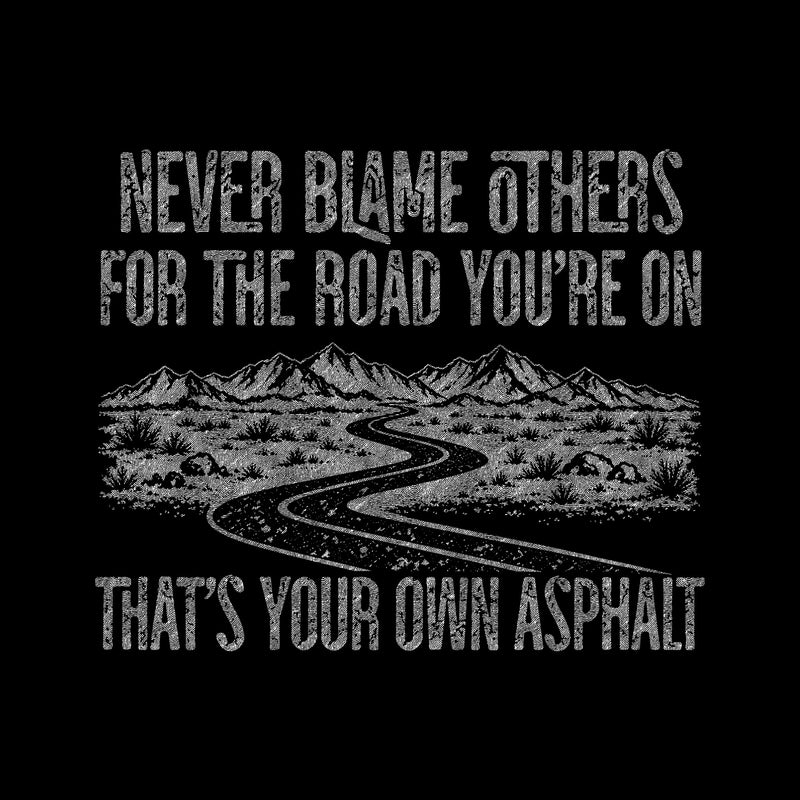 That's Your Own Asphalt - DTF Transfer