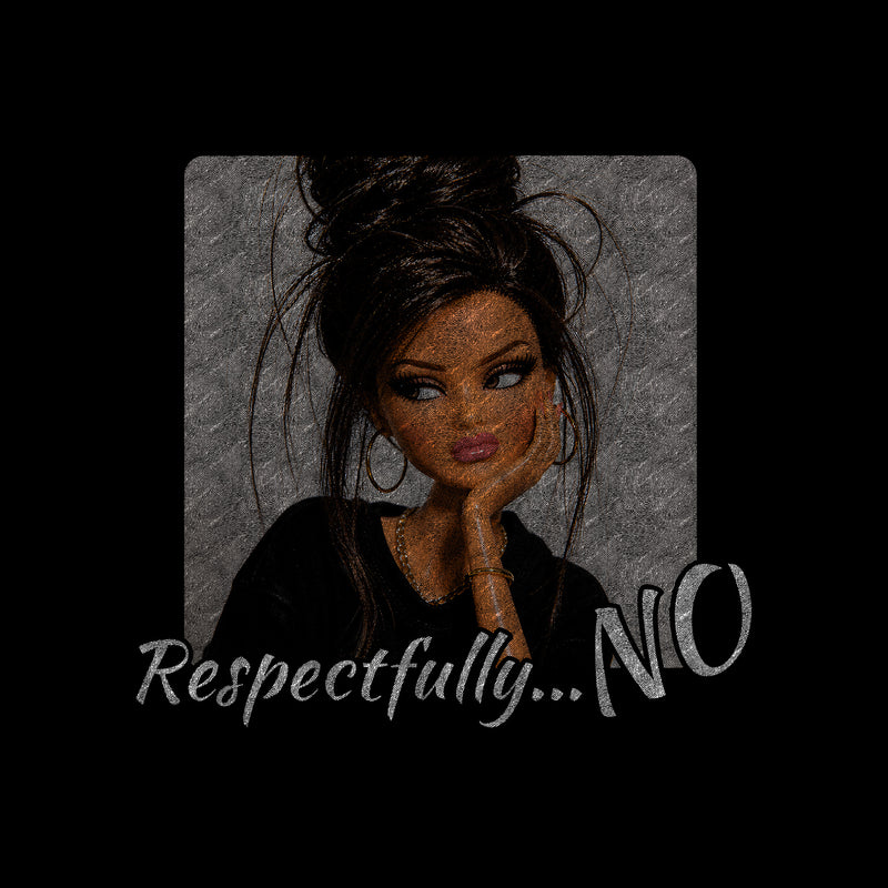 Respectfully... No Doll - DTF Transfer