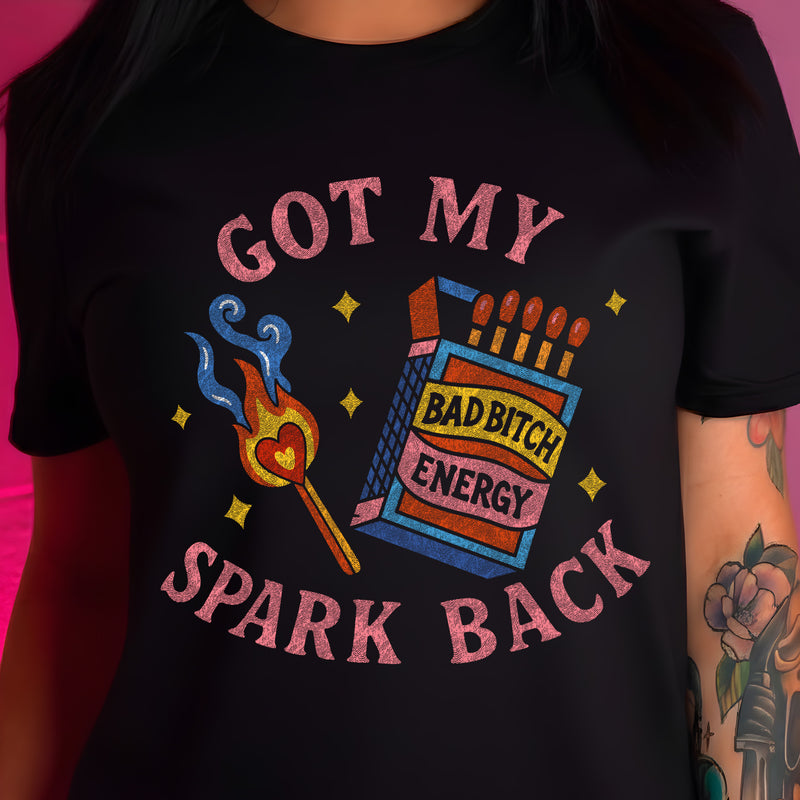 Got My Spark Back - DTF Transfer