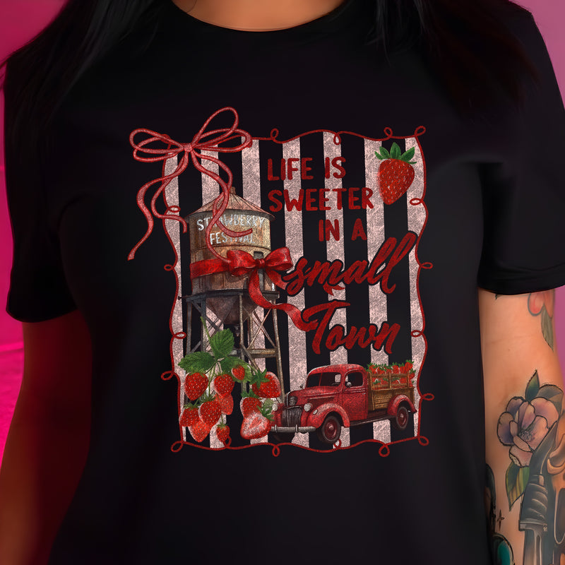 Life Is Sweeter In A Small Town - DTF Transfer