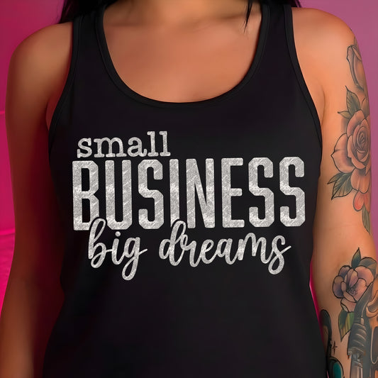 Small Business, Big Dreams - DTF Transfer