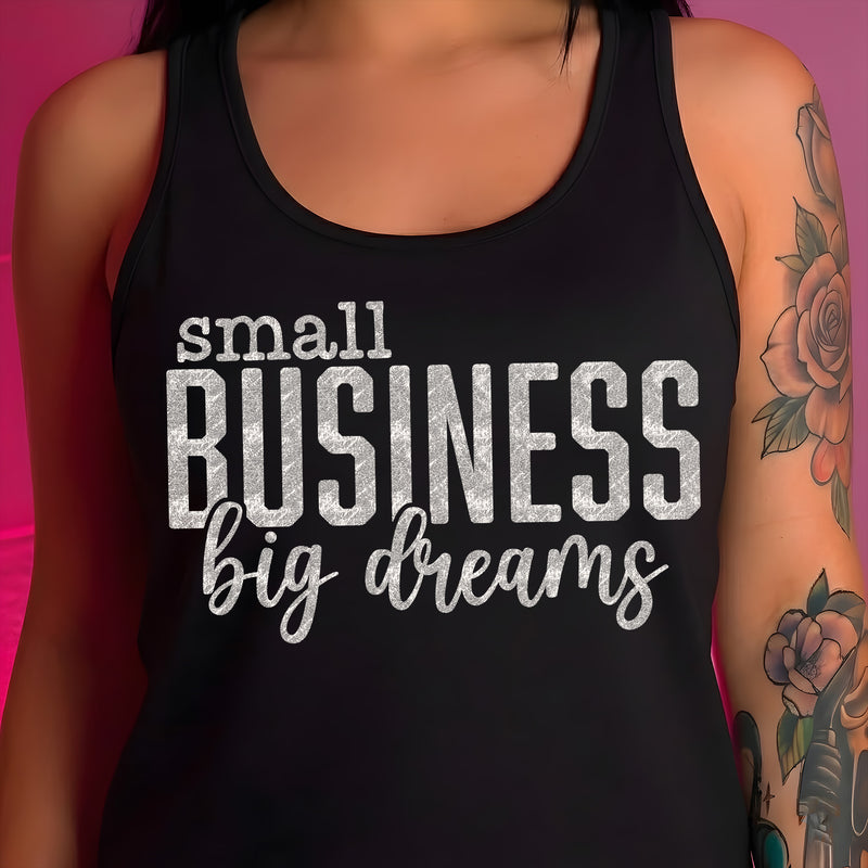 Small Business, Big Dreams - DTF Transfer
