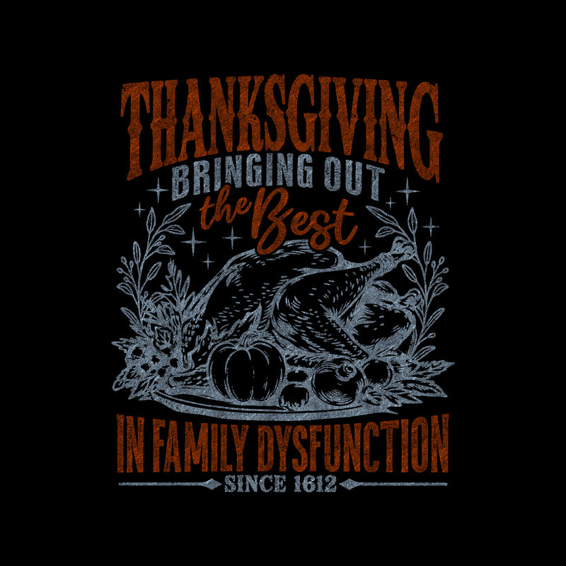 Sarcastic Thanksgiving Family Dysfunction - DTF Transfer