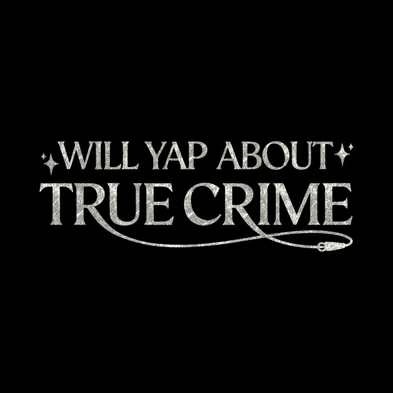 Will Yap About True Crime - DTF Transfer