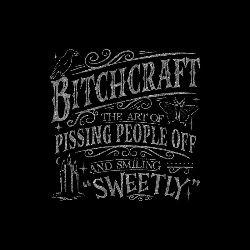 Bitchcraft: The Art Of Pissing People Off and Smiling Sweetly Sarcastic Witch DTF Transfer