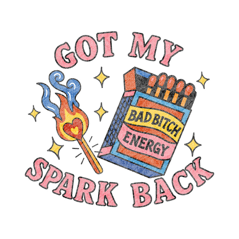 Got My Spark Back - DTF Transfer