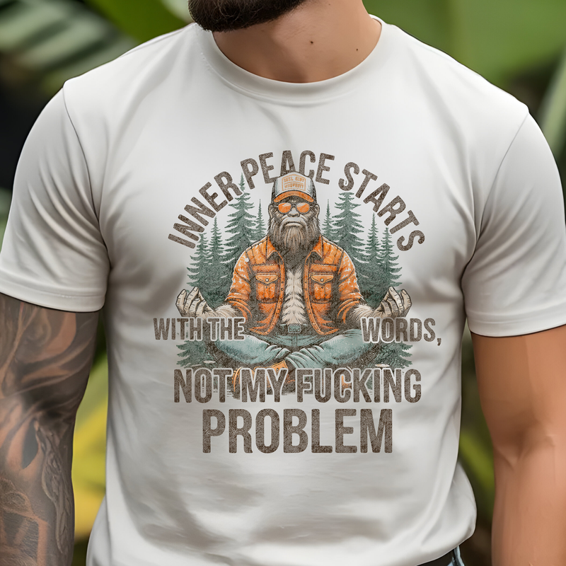 Inner Peace - Not My Problem - DTF Transfer