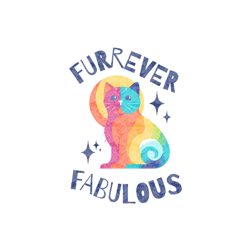 Furrever Fabulous - DTF Transfer