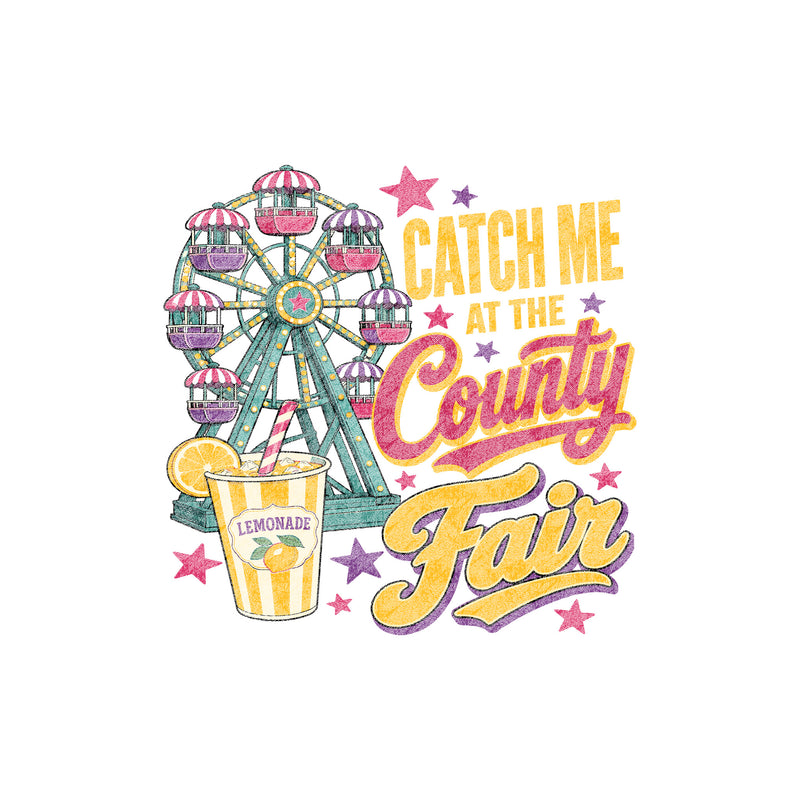 Catch Me At The County Fair - DTF Transfer