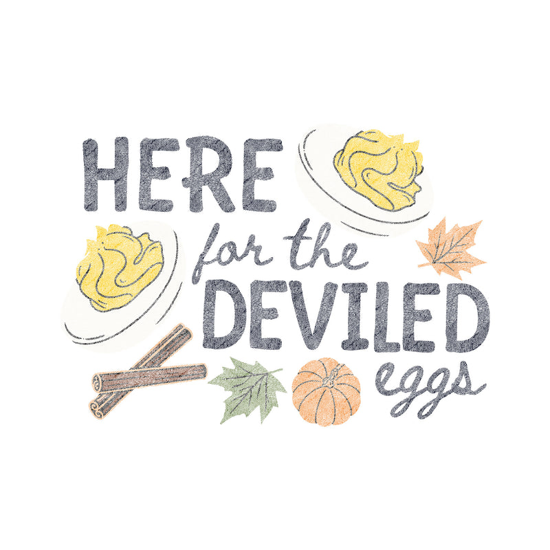 Here For The Deviled Eggs - DTF Transfer