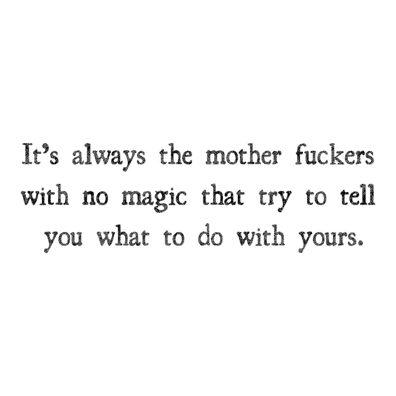 Mother Fuckers With No Magic: Sarcastic Witchy - DTF Transfer