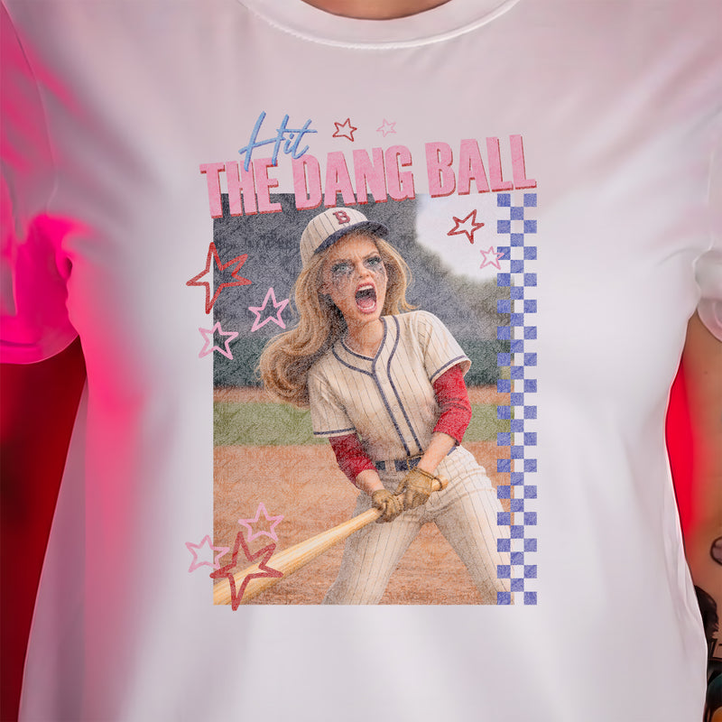 Hit The Dang Ball - DTF Transfer