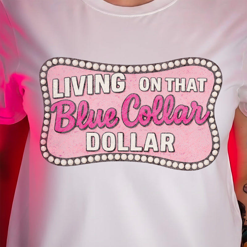 Blue Collar Dollar - DTF Transfer
