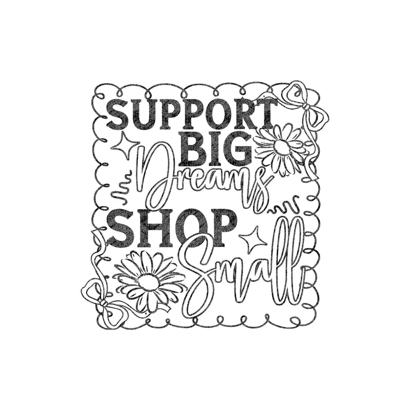 Support Big Dreams - DTF Transfer