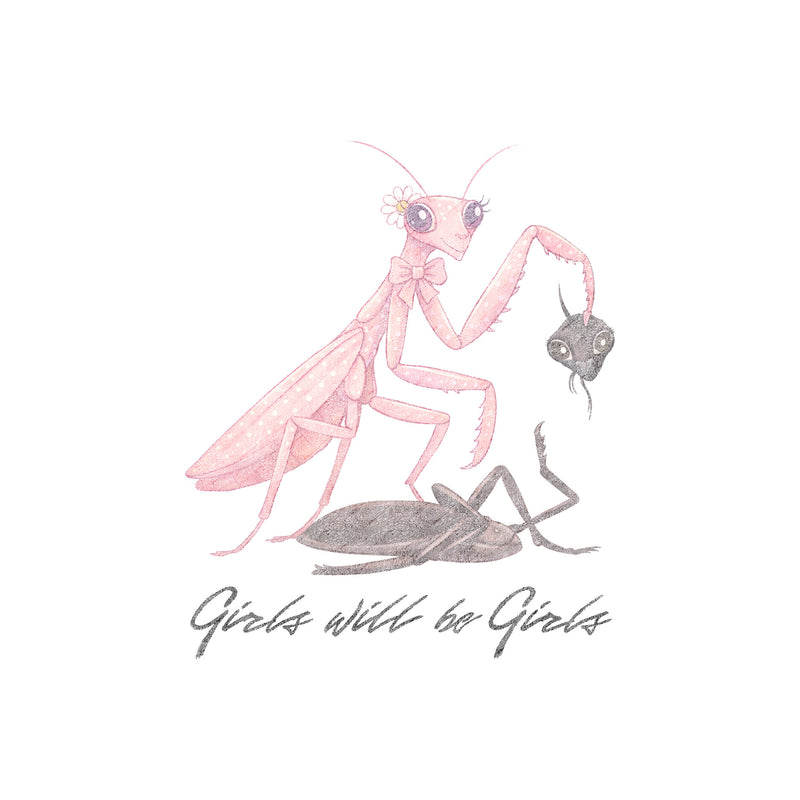 Girls Will Be Girls: Pink Praying Mantis Sarcastic DTF Transfer