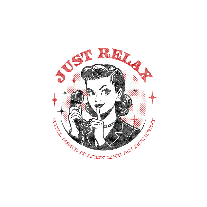 Just Relax... - DTF Transfer