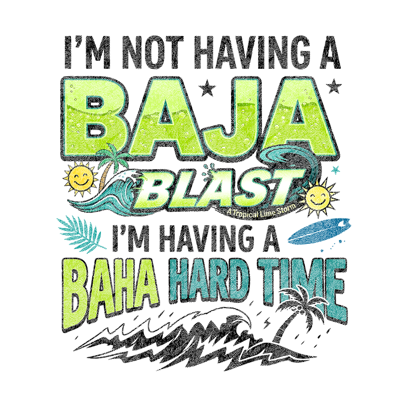 Baha Hard Time - DTF Transfer