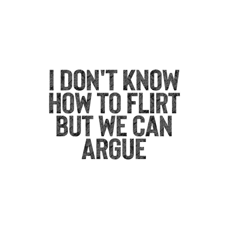 We Can Argue - DTF Transfer