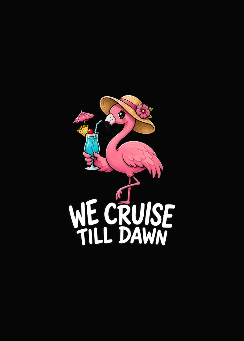 We Cruise Till Dawn Retro Flamingo Vacation - DTF Transfer