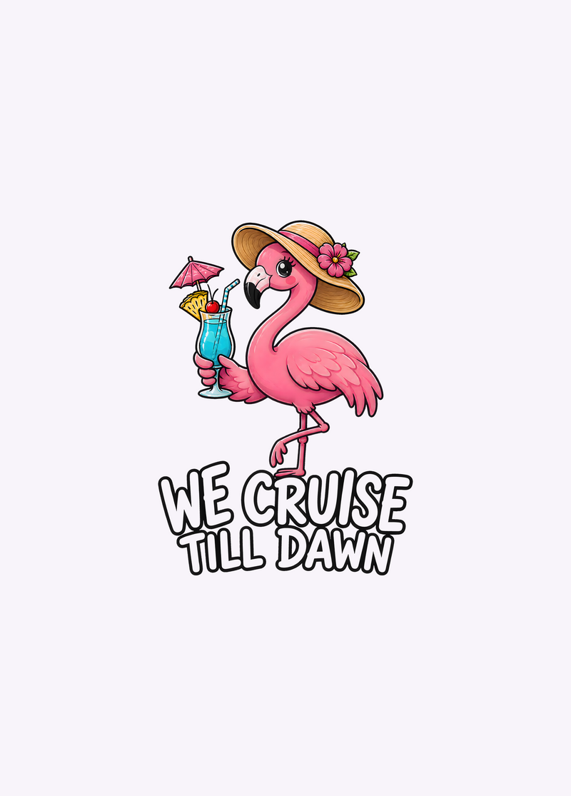 We Cruise Till Dawn Retro Flamingo Vacation - DTF Transfer