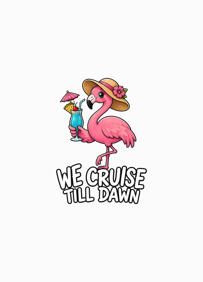 We Cruise Till Dawn Retro Flamingo Vacation - DTF Transfer
