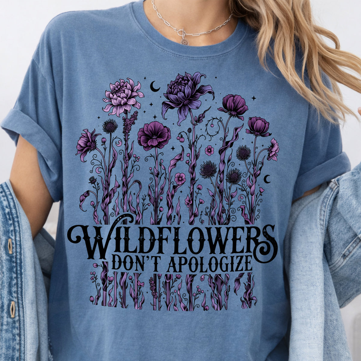 Wildflowers Don't Apologize - DTF Transfer
