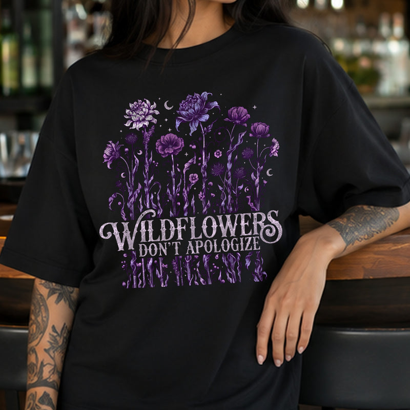 Wildflowers Don't Apologize - DTF Transfer