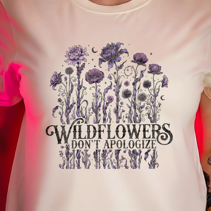 Wildflowers Don't Apologize - DTF Transfer