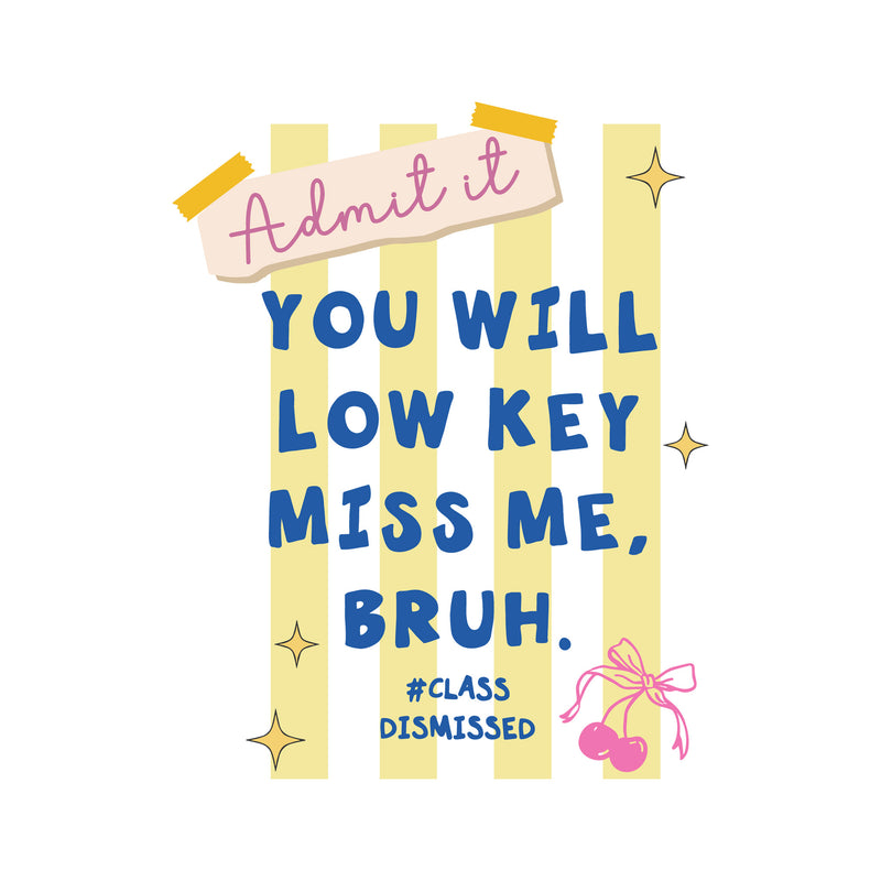 Low Key Miss Me - DTF Transfer