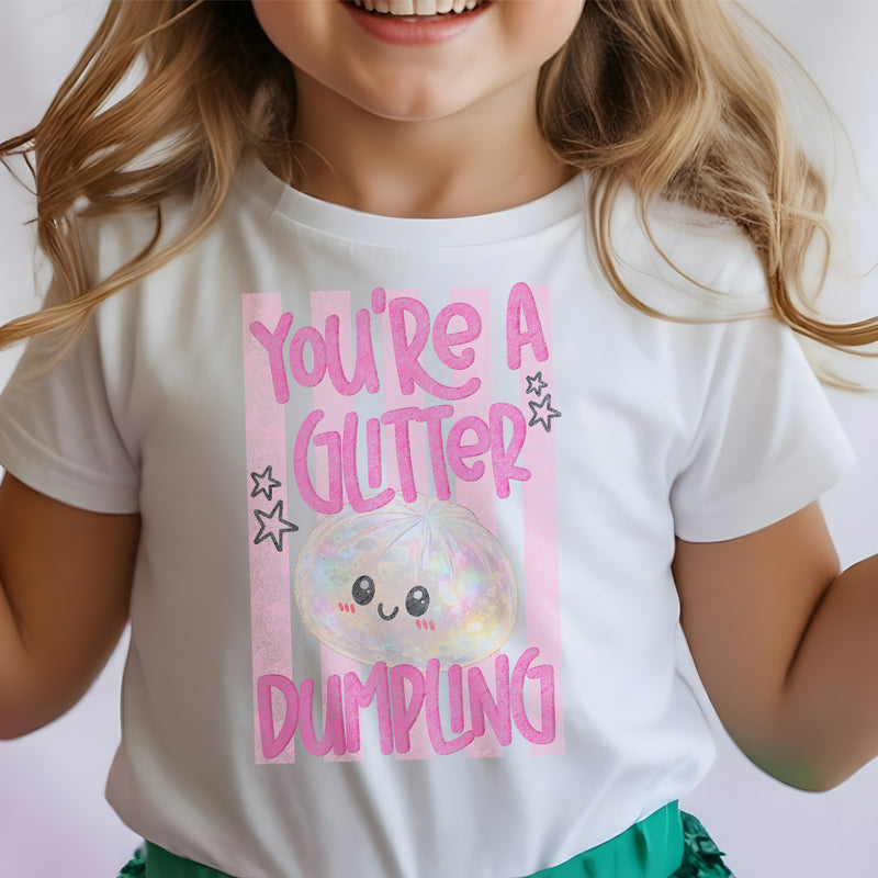 You're A Glitter Dumpling - DTF Transfer