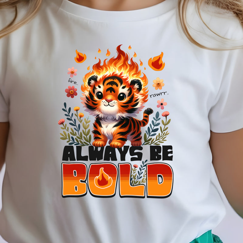 Always Be Bold - DTF Transfer