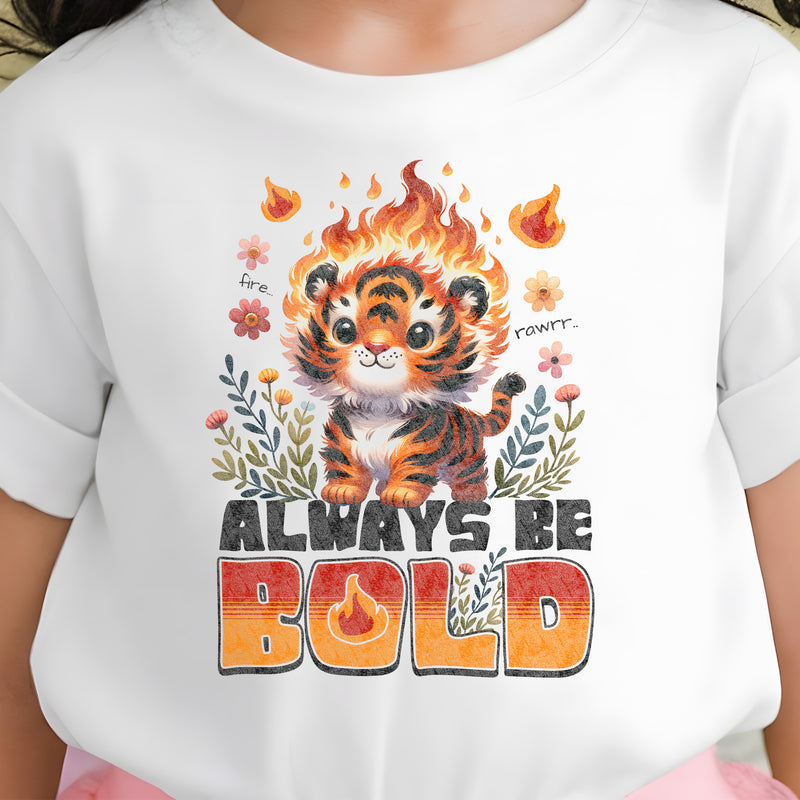 Always Be Bold - DTF Transfer