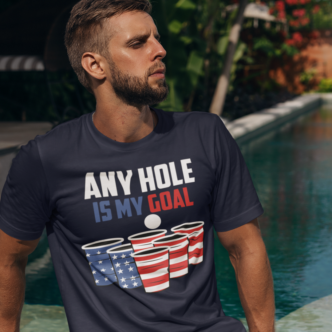 Any Hole Is My Goal - 4th of July Patriotic Beer Pong - Unisex Graphic Tee Shirt