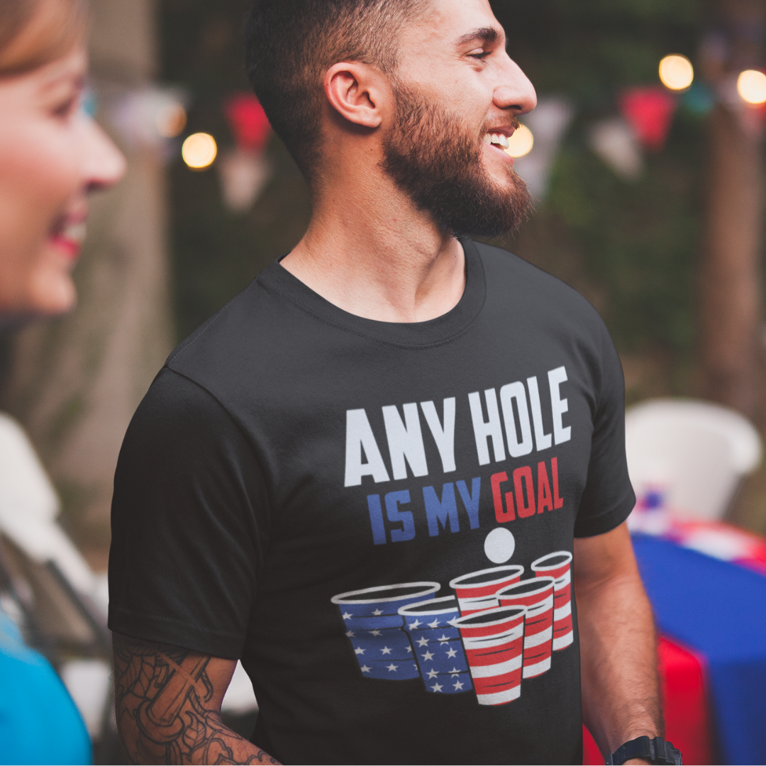 Any Hole Is My Goal - 4th of July Patriotic Beer Pong - Unisex Graphic Tee Shirt