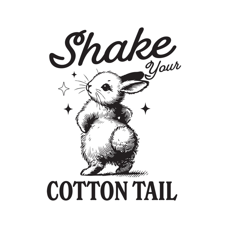 Shake Your Cotton Tail - DTF Transfer