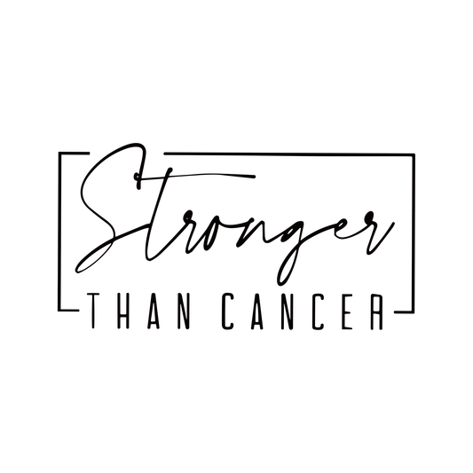 Stronger than Cancer - DTF Transfer